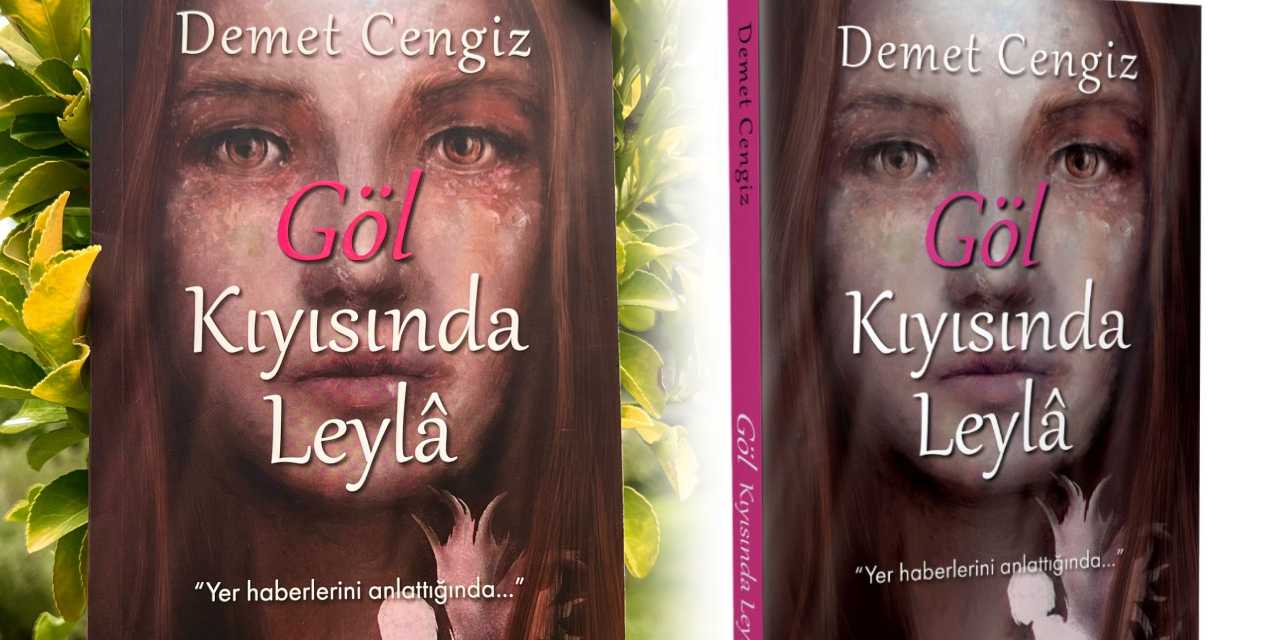 Göl Kıyısında Leylâ: Bir kimlik, kader ve inanç sancısı