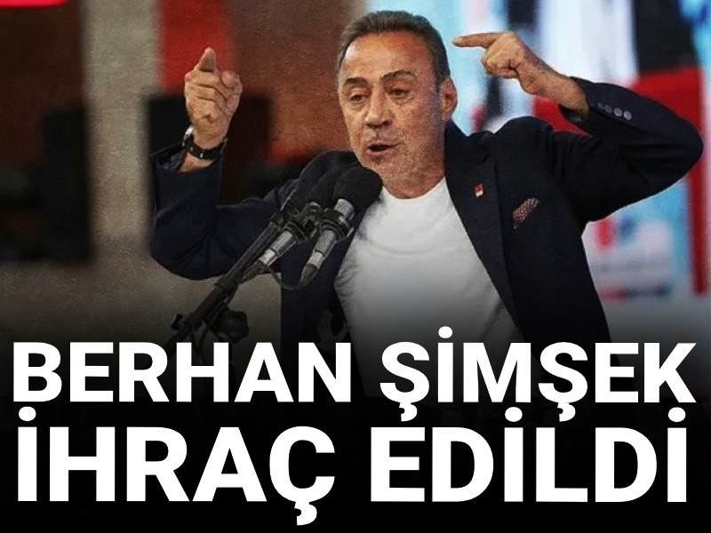 Son Dakika | Berhan Şimşek CHP'den ihraç edildi
