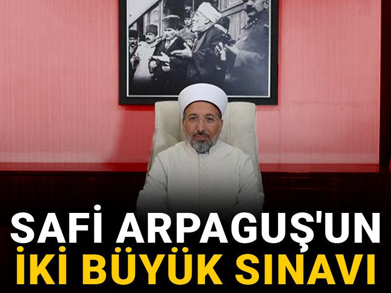 Safi Arpaguş'un iki büyük sınavı