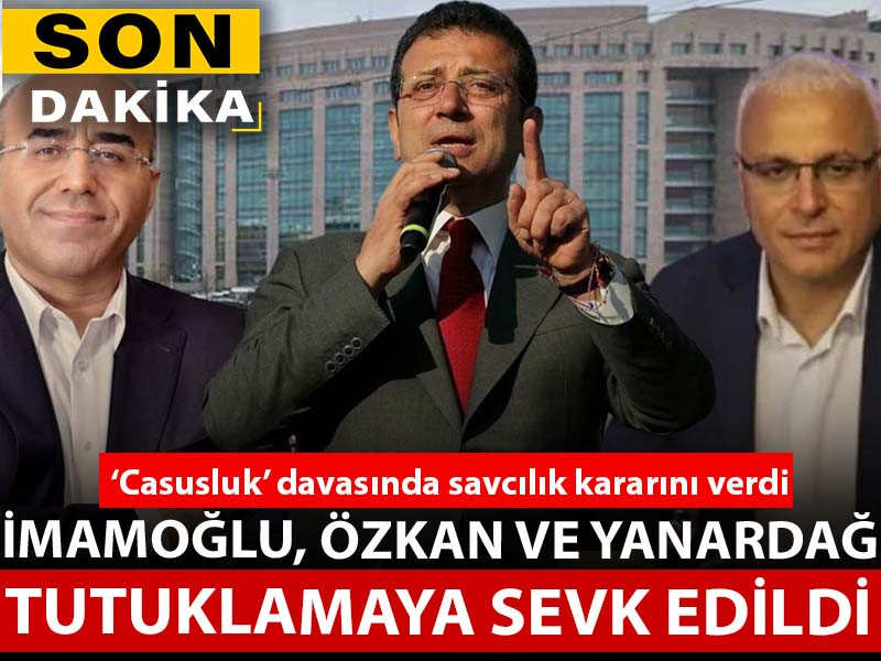 Savcılık İmamoğlu'nu tutuklamaya sevk etti!