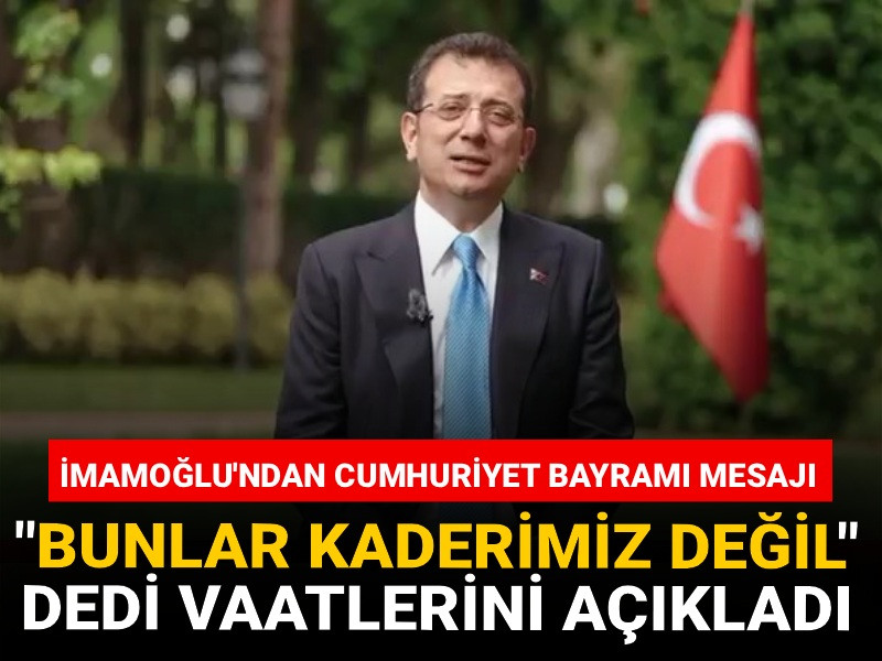 İmamoğlu'ndan Cumhuriyet Bayramı mesajı