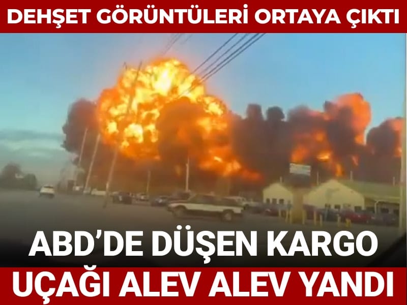 Dehşet görüntüleri ortaya çıktı! ABD'de düşen kargo uçağı alev alev yandı