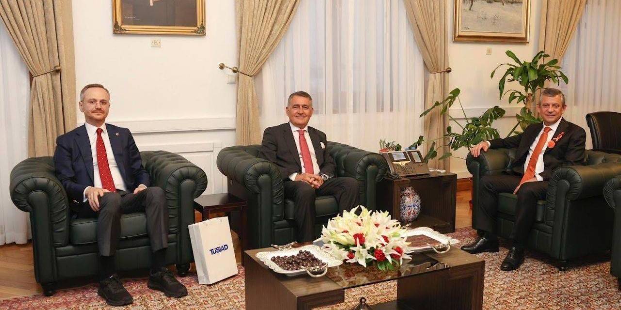 TÜSİAD'dan Özgür Özel ve AKP'li Ala'ya ziyaret