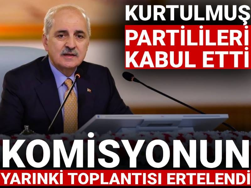 Kurtulmuş partililerle görüştü: Komisyonun yarınki toplantısı ertelendi