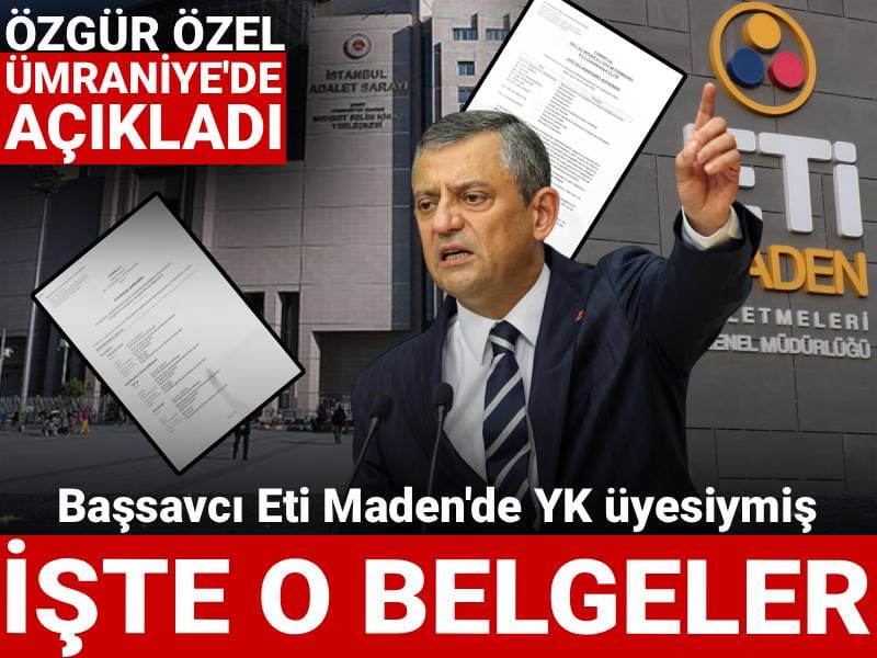 Özgür Özel Ümraniye'de açıkladı: Başsavcı Eti Maden’de YK üyesi olarak maaş alıyormuş! İşte belgeler...