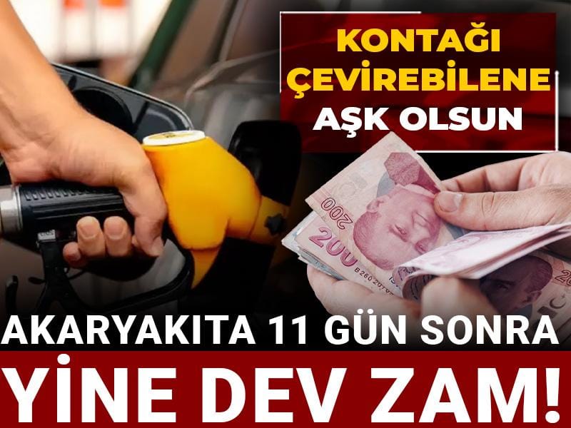 Akaryakıta 11 gün sonra yine zam! Kontağı çevirebilene aşk olsun