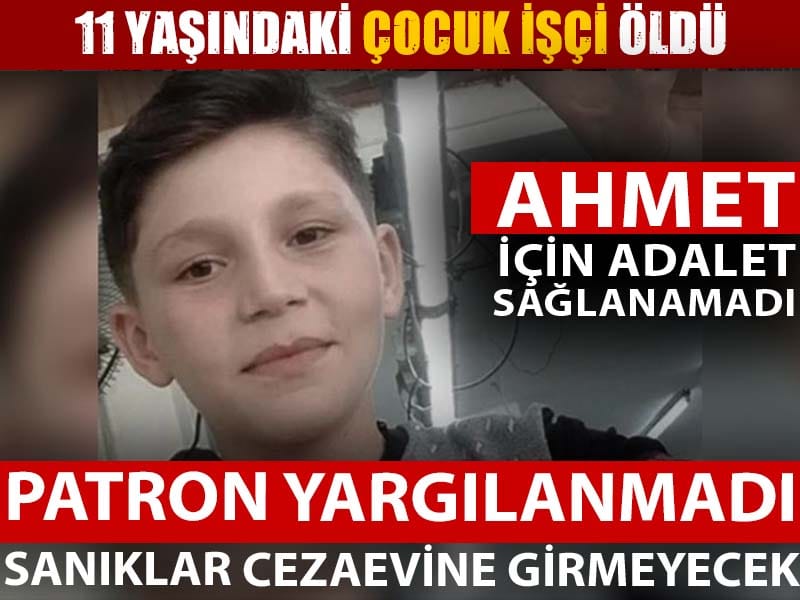 11 yaşındaki çocuk işçi öldü: Patron yargılanmadı, sanıkların cezası ertelendi