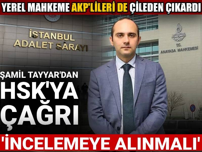 AYM'nin Tayfun Kahraman kararını tanımayan yerel mahkemeye AKP'li isimden tepki: HSK inceleme başlatmalı