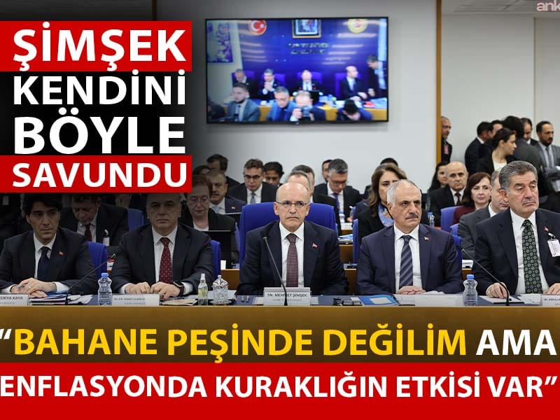 Bakan Şimşek: Ben bahane peşinde değilim ama enflasyonda kuraklığın etkisi var