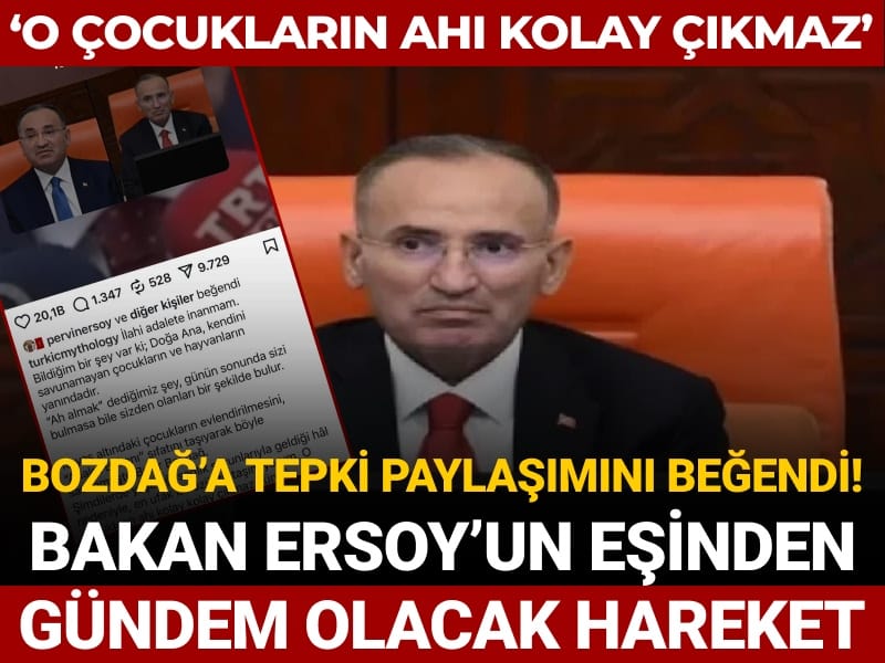 Bakan Ersoy'un eşinden gündem olacak hareket! Bekir Bozdağ'a tepki paylaşımını beğendi: O çocukların ahı kolay çıkmaz