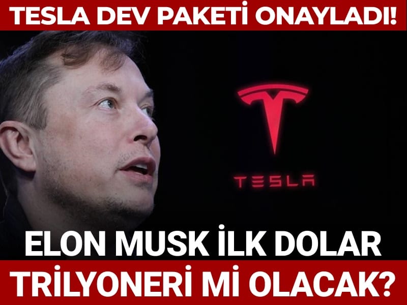 Hissedarlar dev paketi onayladı! Elon Musk ilk trilyoner mi olacak?