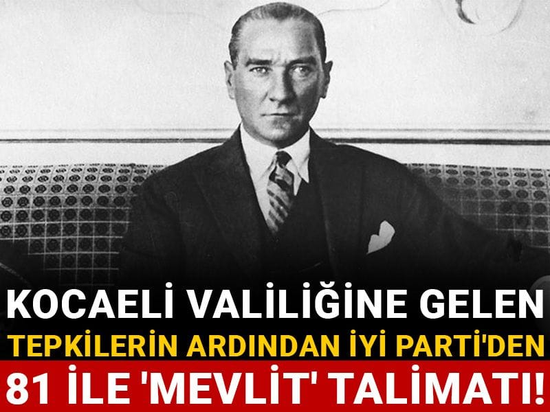 Kocaeli Valiliğine gelen tepkilerin ardından İYİ Parti'den 81 ile 'mevlit' talimatı!
