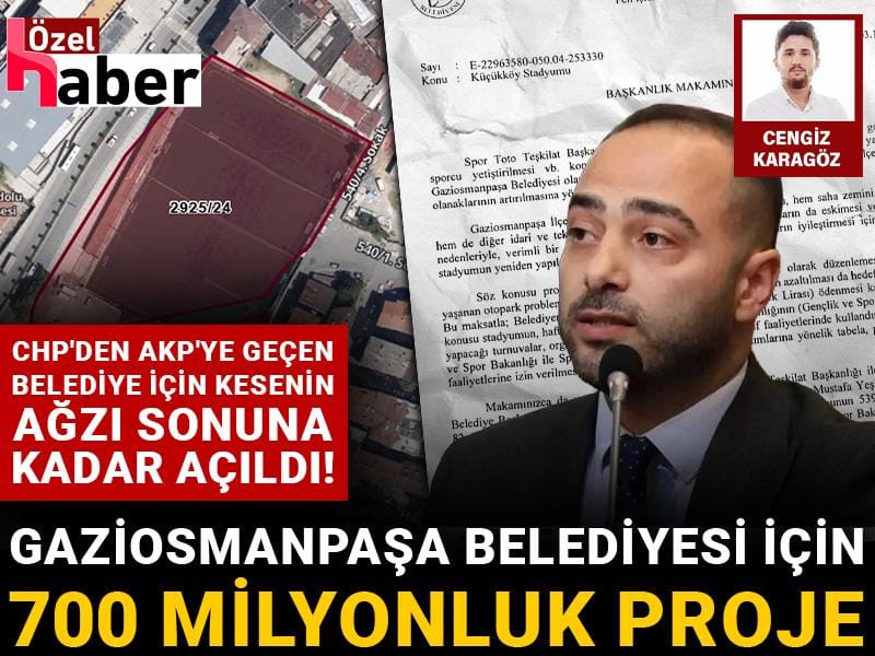 CHP'den AKP'ye geçen belediye için kesenin ağzı sonuna kadar açıldı! Gaziosmanpaşa için 700 milyonluk proje