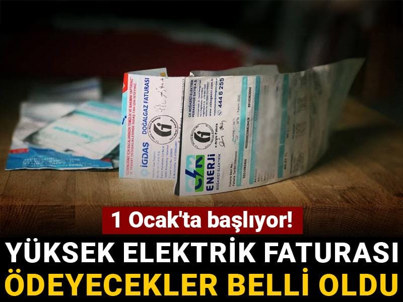 Yüksek elektrik faturası ödeyecekler belli oldu: 1 Ocak'ta başlıyor!