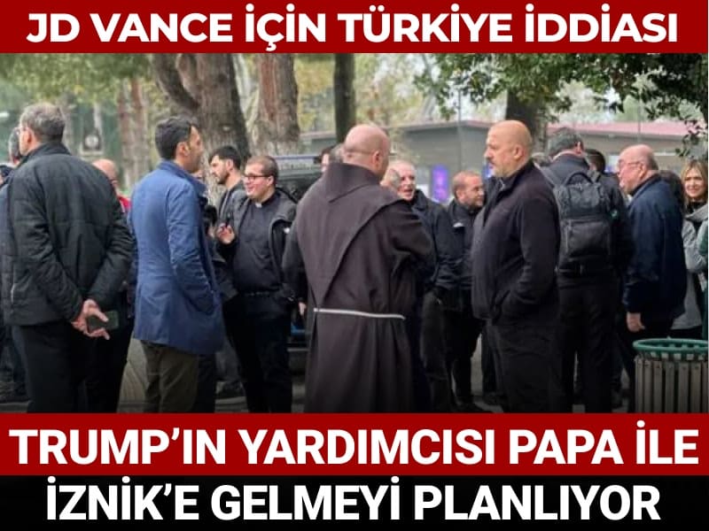 ABD Başkan Yardımcısı hakkında Türkiye iddiası: 'Papa ile ziyarete gelmek istiyor'