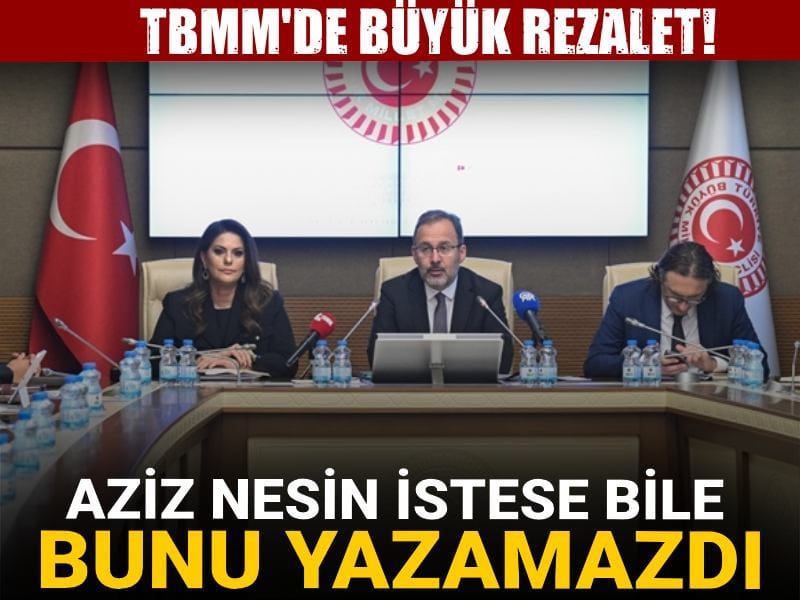 TBMM'de büyük rezalet! Aziz Nesin istese bile bunu yazamazdı