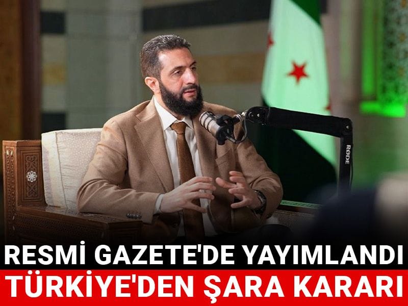 Resmi Gazete'de yayımlandı: Türkiye'den Şara kararı