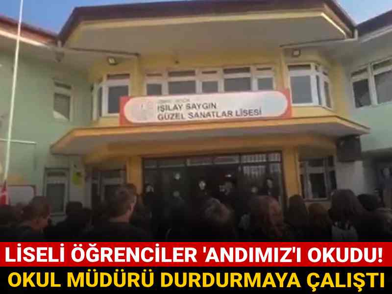 İzmir’de lise öğrencileri 'Andımız'ı okudu! Okul müdürü durdurmaya çalıştı