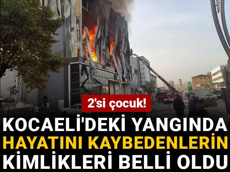 Yangında hayatını kaybedenlerin kimlikleri belli oldu: 2'si çocuk!