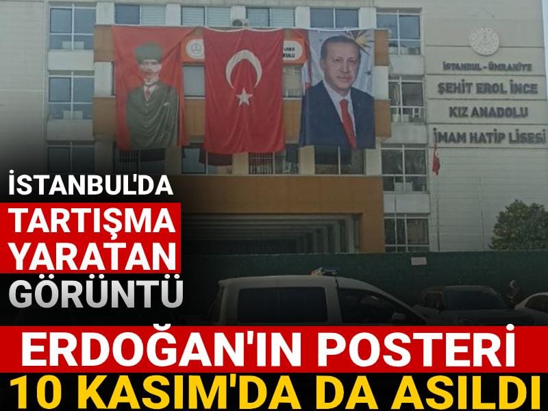 İstanbul'da tartışma yaratan görüntü: Erdoğan'ın posteri 10 Kasım'da da asıldı