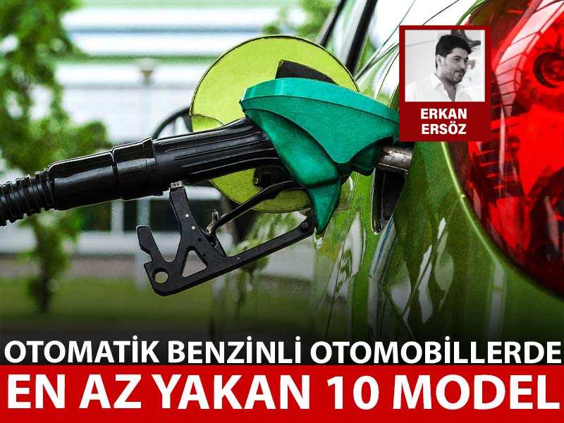 Otomatik benzinli otomobillerde en az yakan 10 model