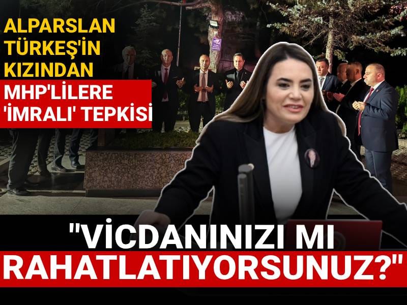 Alparslan Türkeş'in kızından MHP'lilere 'İmralı' tepkisi: Vicdanınızı mı rahatlatıyorsunuz?