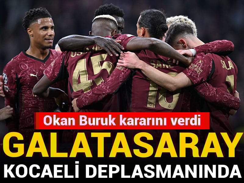 Galatasaray Kocaelispor deplasmanında: Okan Buruk kararını verdi