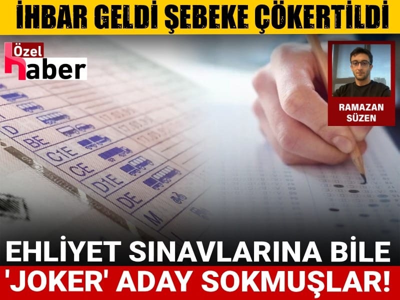 Ehliyet sınavlarına bile 'joker' aday sokmuşlar: İhbar geldi şebeke çökertildi