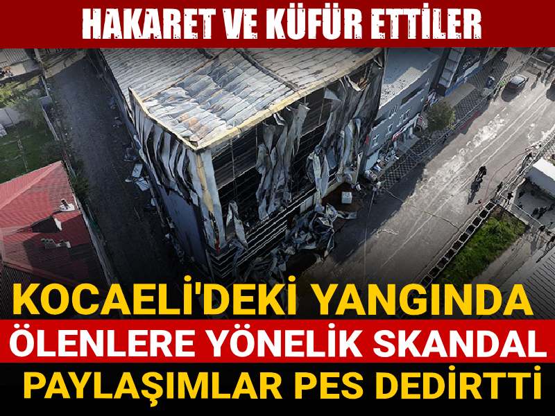 Kocaeli'deki yangında ölenlere yönelik skandal paylaşımlar pes dedirtti: Hakaret ve küfür ettiler