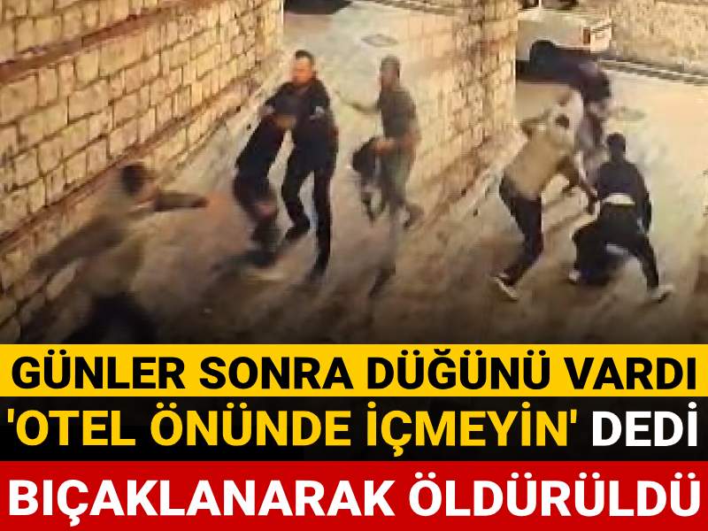 'Otel önünde içki içmeyin' deyince bıçaklanarak öldürüldü: Günler sonra düğünü vardı