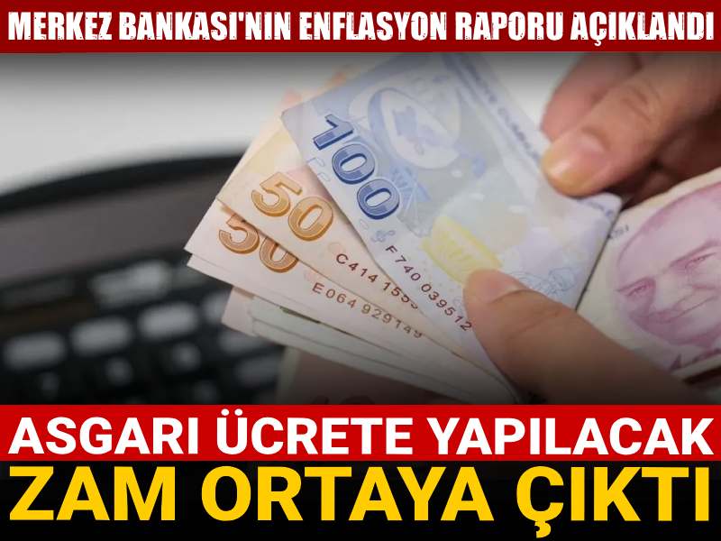 Merkez Bankası'nın enflasyon raporu açıklandı: Asgari ücrete yapılacak zam ortaya çıktı