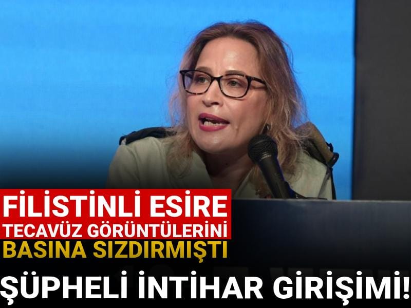 Filistinli esire tecavüz görüntülerini sızdırmıştı: Şüpheli intihar girişimi
