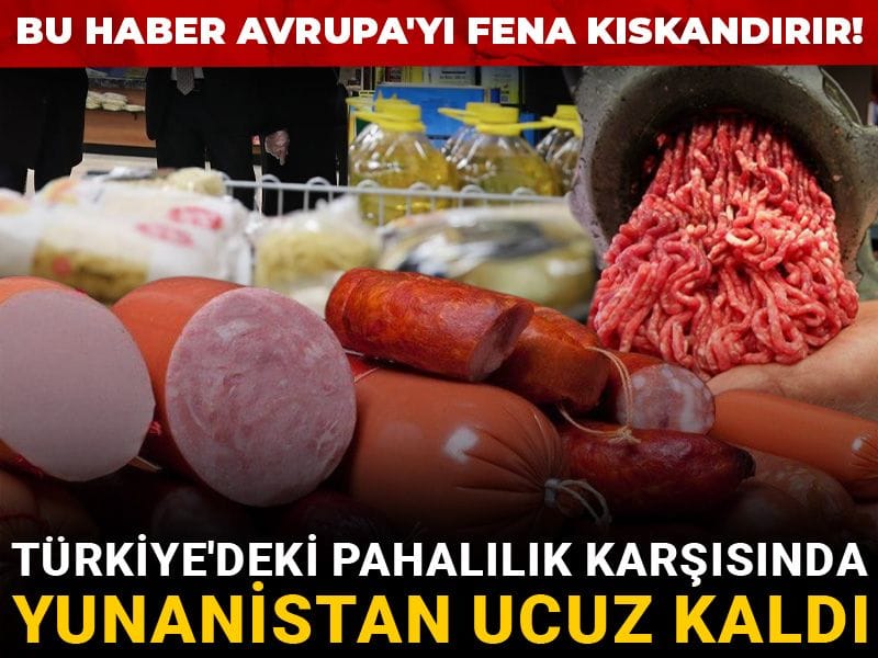 Bu haber Avrupa'yı fena kıskandırır! Türkiye'deki pahalılık karşısında Yunanistan ucuz kaldı