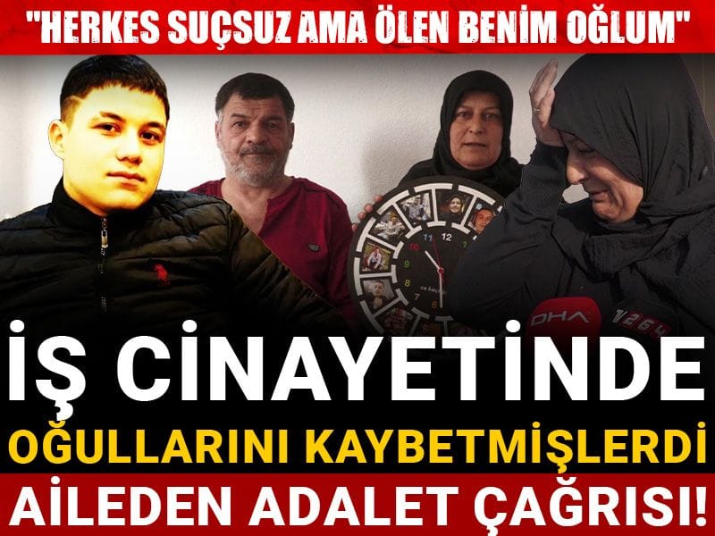 İş cinayetinde oğullarını kaybetmişlerdi: Aileden adalet çağrısı!