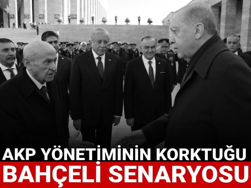 AKP yönetiminin korktuğu Bahçeli senaryosu! "Sabahtan akşama sonuçlarını görürsünüz!"
