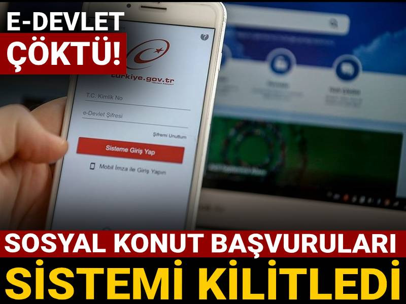 E-Devlet çöktü! Sosyal konut başvuruları sistemi kilitledi