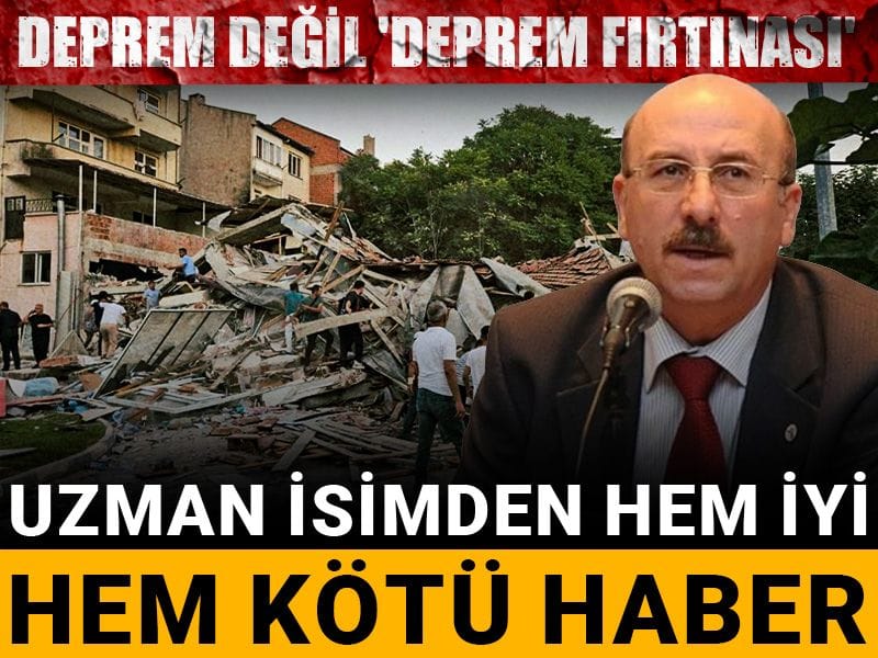 Deprem değil 'deprem fırtınası'! Uzman isimden hem iyi hem kötü haber