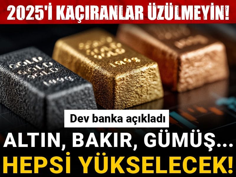 Altın, bakır, gümüş... Hepsi yükselecek!
