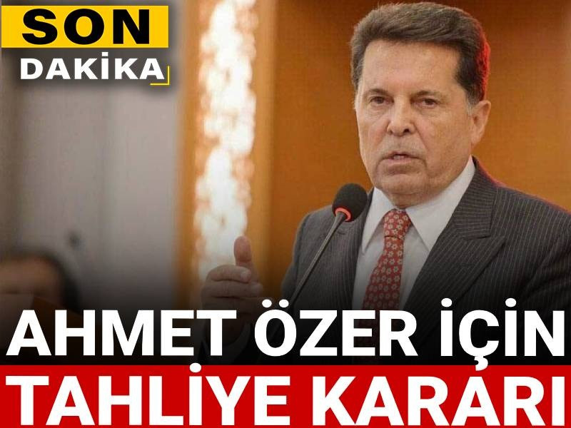 Son dakika| Ahmet Özer hakkında tahliye kararı