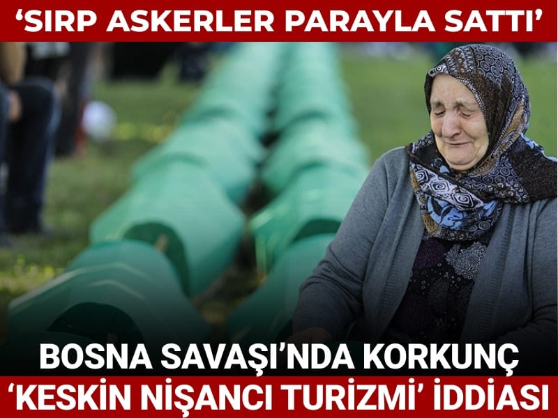 'Sırp askerler parayla sattı!' Bosna Savaşı'nda korkunç 'keskin nişancı turizmi' iddiası