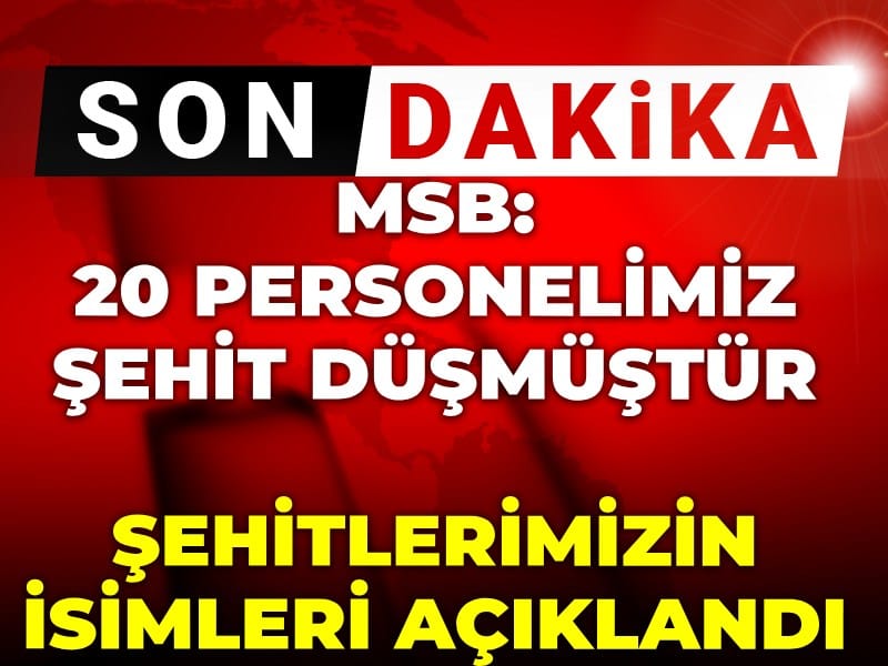 Son dakika | MSB: 20 personelimiz şehit düşmüştür
