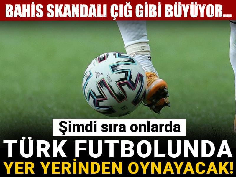 Türk futbolunda yer yerinden oynayacak! Bahis skandalı çığ gibi büyüyor... Şimdi sıra onlarda