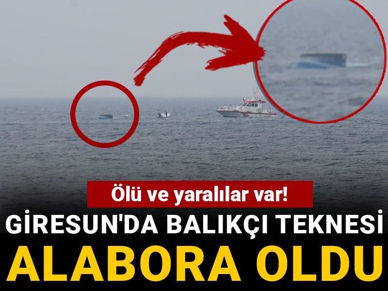 Giresun'da balıkçı teknesi alabora oldu: Ölü ve yaralılar var!