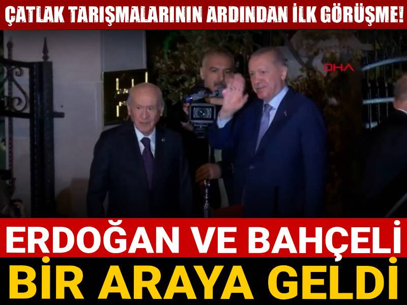 Çatlak tartışmalarının ardından ilk görüşme: Erdoğan ile Bahçeli bir araya geldi