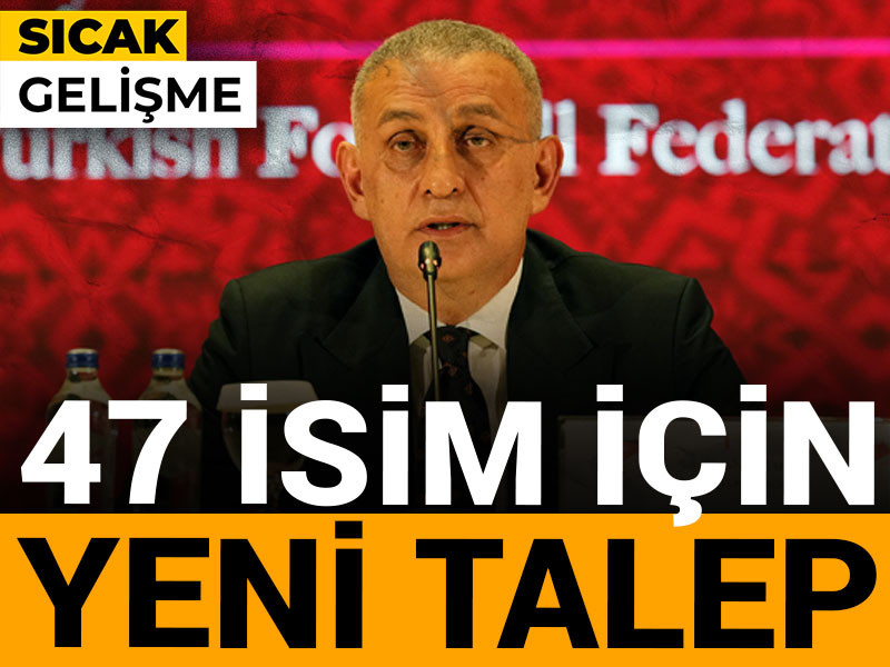 TFF 47 futbolcu için talepte bulundu