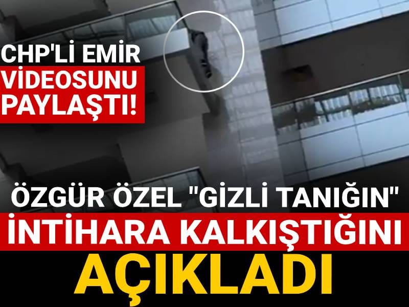 Özgür Özel gizli tanığın intihara kalkıştığını açıkladı! CHP'li Emir videoyu paylaştı