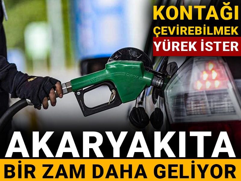 Kontağı çevirebilmek yürek ister: Akaryakıta bir zam daha geliyor
