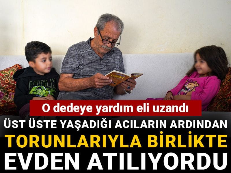 Üst üste yaşadığı acıların ardından torunlarıyla birlikte evden atılıyordu! O dedeye yardım eli uzandı