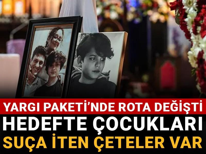 Yargı Paketi’nde rota değişti: Hedefte çocukları suça iten çeteler var
