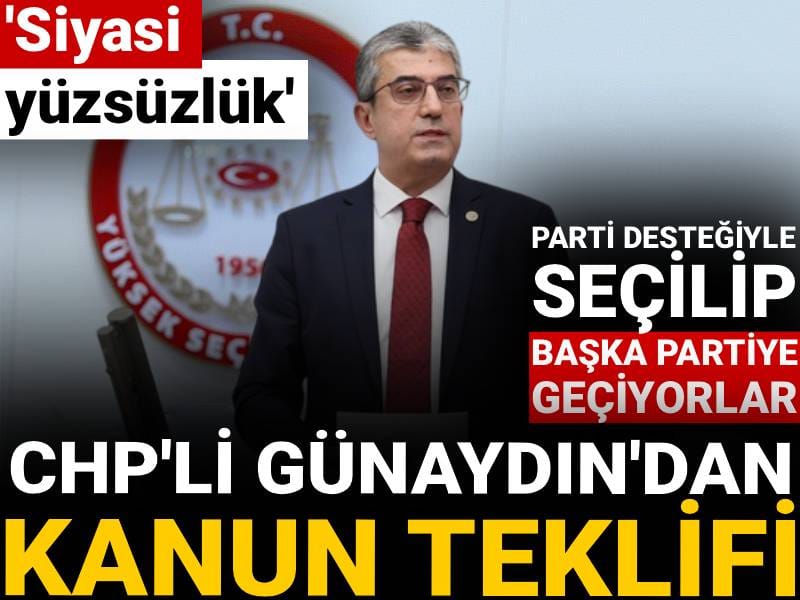 CHP'li Gökhan Günaydın 'siyasi yüzsüzlüğe karşı' kanun teklifi verdi: Parti desteğiyle seçilip başka partiye geçiyorlar